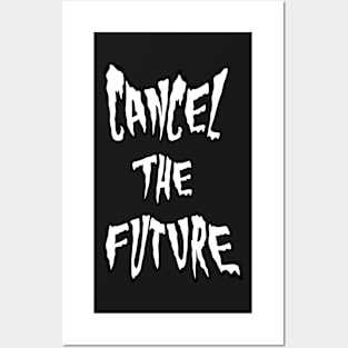 Cancel the Future spooky text Posters and Art